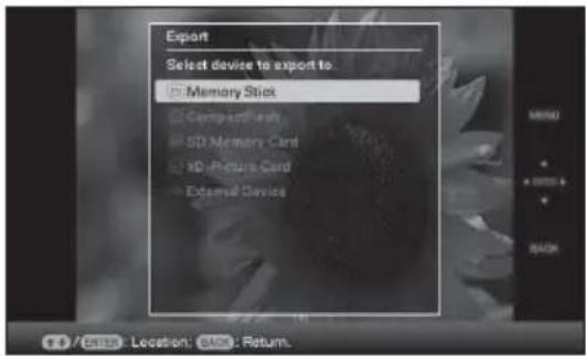Export. Select device to export to: Memory Stick, CompactFlash, SD Memory Card, 4D Picture Card, External Device.