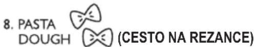 8. PASTA DOUGH (CESTO NA REZANCE)
