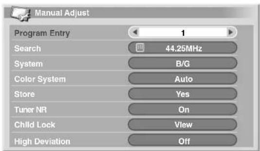 Manual Adjust Program Entry 1 Search 44.25MHz System B/G Color System Auto Store Yes Tuner NR On Child Lock View High Deviation Off