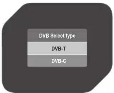DVB Select type DVB-T DVB-C