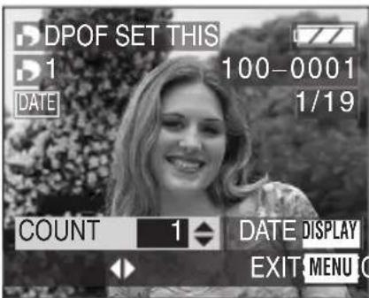 DPOF SET THIS 1 DATE 100-0001 1/19 COUNT 1 DATE DISPLAY EXIT MENU C