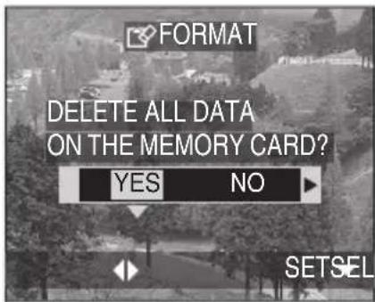 FORMAT DELETE ALL DATA ON THE MEMORY CARD? YES NO SETSEL