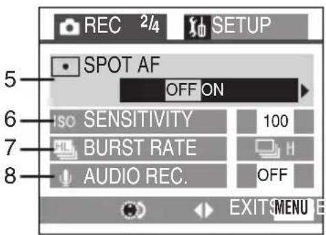 REC 2/4 SETUP 5 SPOT AF OFF ON 6 ISO SENSITIVITY 100 7 BURST RATE H 8 AUDIO REC. OFF EXIT MENU