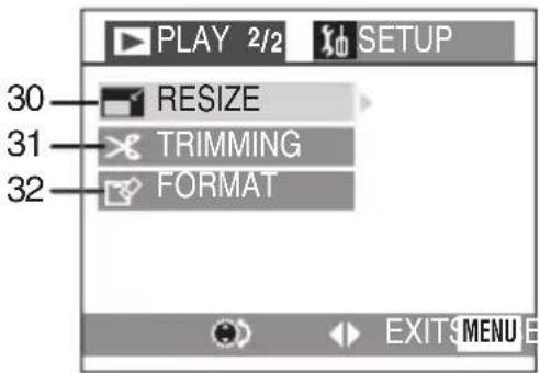 PLAY 2/2 SETUP 30 RESIZE 31 TRIMMING 32 FORMAT EXIT MENU E