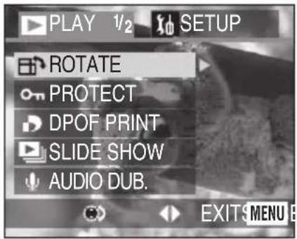 PLAY 1/2 SETUP ROTATE PROTECT DPOF PRINT SLIDE SHOW AUDIO DUB. EXIT MENU E