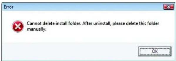 Error Cannot delete install folder. After uninstall, please delete this folder manually. OK