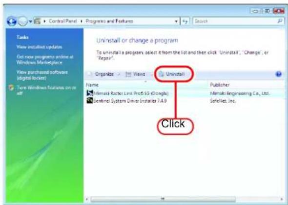 Control Panel Programs and Features Search Tasks View installed updates Get now programs online at Windows Marketplace View purchased software (digital locker) Turn Windows Features on or off Uninstall or change a program To uninstall a program, select it from the list and then click 'Uninstall', 'Change', or 'Repair'. Organize Views Uninstall Name Publisher Mimaki Ractor Link Prod SG (Dongda) Mimaki Engineering Co., Ltd. Sentinel System Driver Installer 7.4.0 Satellites, Inc. Click