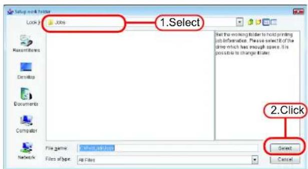 Setup work Tester Lock Job Jobs 1.Select Get the working folder to hold printing job information. Please select off of the drive which has enough space. It is possible to change that. 2.Click Select Cancel