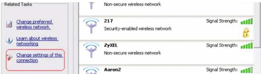 Related Tasks Change preferred wireless network Learn about wireless networking Change settings of this connection Non-secure wireless network 217 Security-enabled wireless network Signal Strength: ZyXEL Non-secure wireless network Signal Strength: Aaron2 Signal Strength: