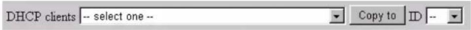 DHCP clients -- select one -- Copy to ID --