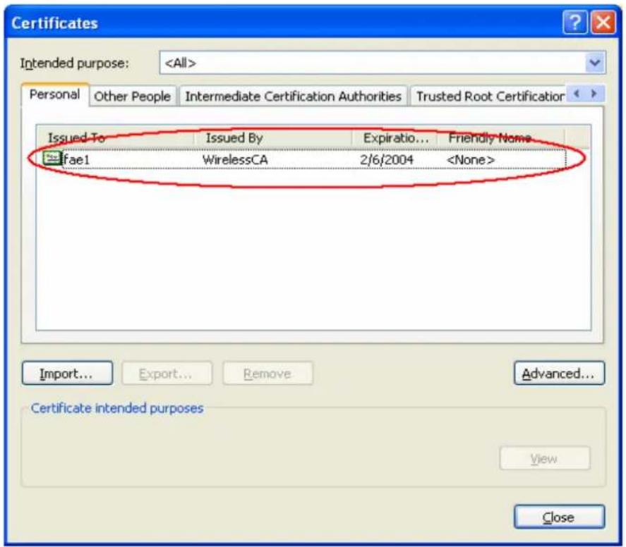 Certificates Intended purpose: Personal Other People Intermediate Certification Authorities Trusted Root Certification Issued To Issued By Expiratio... Friendly Name fae1 WirelessCA 2/6/2004 Import... Export... Remove Advanced... Certificate intended purposes View Close