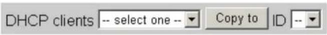 DHCP clients -- select one -- Copy to ID --