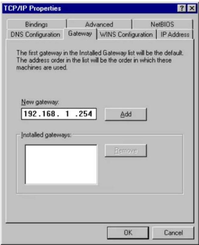 TCP/IP Properties Bindings Advanced NetsBIOS DNS Configuration Gateway WINS Configuration IP Address The first gateway in the Installed Gateway list will be the default. The address order in the list will be the order in which these machines are used. New gateway: 192.168. 1 .254 Add Installed gateways: Remove OK Cancel