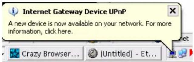 Internet Gateway Device UPnP A new device is now available on your network. For more information, click here.