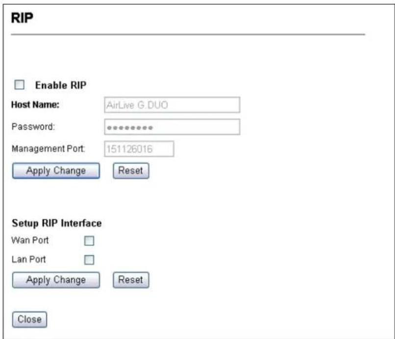 RIP Enable RIP Host Name: AirLive G.DUO Password: ********** Management Port: 151126016 Apply Change Reset Setup RIP Interface Wan Port Lan Port Apply Change Reset Close