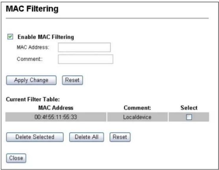 MAC Filtering Enable MAC Filtering MAC Address: Comment: Apply Change Reset Current Filter Table: MAC Address Comment: Select 00:4f:55:11:55:33 Localdevice Delete Selected Delete All Reset Close