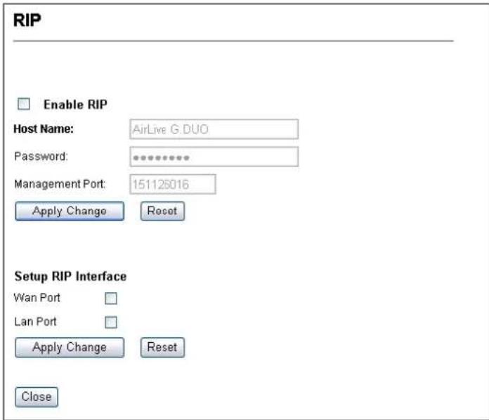 RIP Enable RIP Host Name: AirLive G.DUO Password: ********** Management Port: 151125016 Apply Change Reset Setup RIP Interface Wan Port Lan Port Apply Change Reset Close