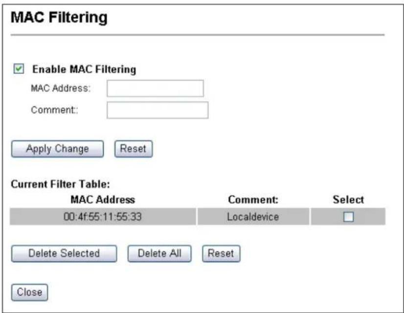 MAC Filtering Enable MAC Filtering MAC Address: Comment: Apply Change Reset Current Filter Table: MAC Address Comment: Select 00:4f:55:11:55:33 Localdevice Delete Selected Delete All Reset Close