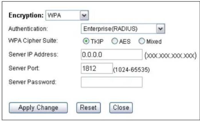 Encryption: WPA Authentication: Enterprise(RADIUS) WPA Cipher Suite: TKIP AES Mixed Server IP Address: 0.0.0.0 (xxx.xxx.xxx.xxx) Server Port: 1812 (1024-65535) Server Password: Apply Change Reset Close