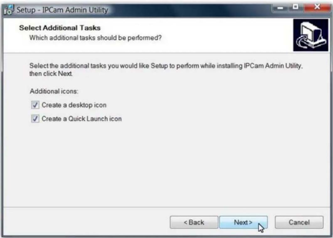Setup - IPCam Admin Utility Select Additional Tasks Which additional tasks should be performed? Select the additional tasks you would like Setup to perform while installing IPCam Admin Utility. then click Next Additional icons: ✓ Create a desktop icon ✓ Create a Quick Launch icon < Back Next > Cancel
