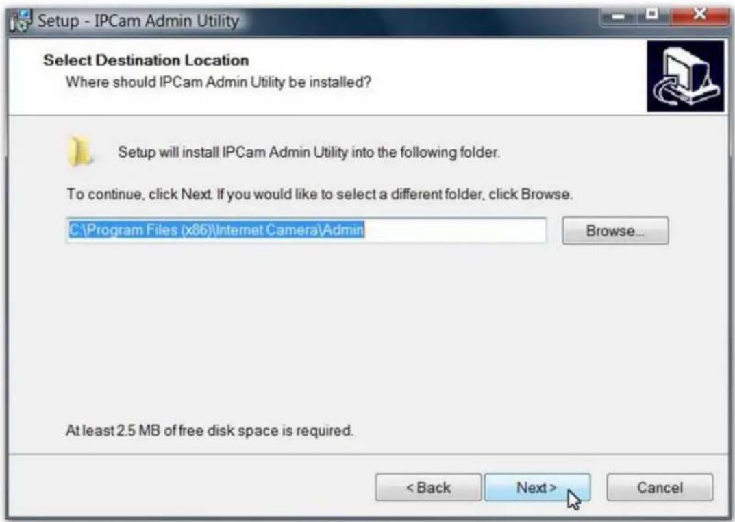 Setup - IPCam Admin Utility Select Destination Location Where should IPCam Admin Utility be installed? Setup will install IPCam Admin Utility into the following folder. To continue, click Next. If you would like to select a different folder, click Browse. C:\Program Files (x86)\Internet Camera\Admin Browse... At least 2.5 MB of free disk space is required. < Back Next > Cancel