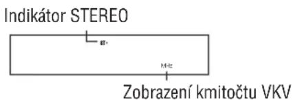Indikátor STEREO 10Hz Zobrazení kmitočtu VKV