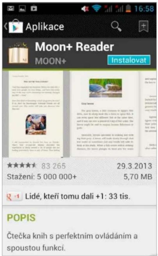 Aplikace Moon+ Reader MOON+ Instalovat ★ ★ ★ ★ ★ 83 265 Stažení: 5 000 000+ 29.3.2013 5,70 MB Lidé, kterí tomu dali +1: 33 tis. POPIS Čtečka knih s perfektním ovládáním a spoustou funkci.