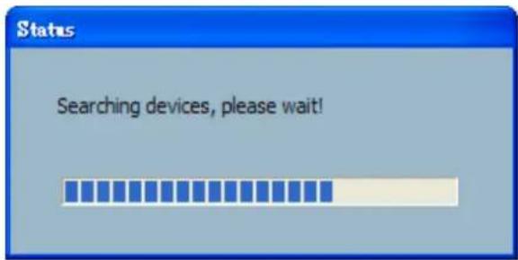 Status Searching devices, please wait!