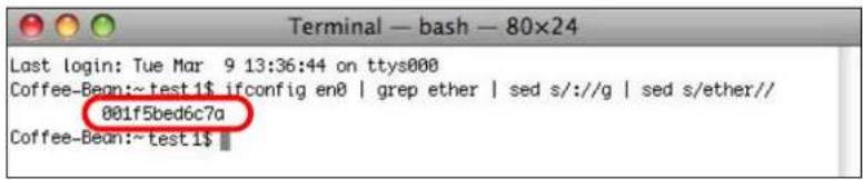 Terminal — bash — 80x24 Last login: Tue Mar 9 13:36:44 on ttys000 Coffee-Bean:~test1$ ifconfig en0 | grep ether | sed s://g | sed s/ether// 001f5bed6c7a Coffee-Bean:~test1$