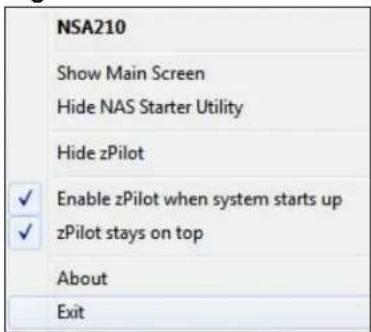 NSA210 Show Main Screen Hide NAS Starter Utility Hide zPilot Enable zPilot when system starts up zPilot stays on top About Exit