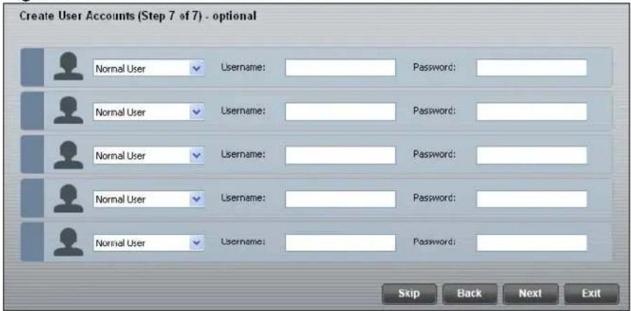 Create User Accounts (Step 7 of 7) - optional Normal User Username: Password: Normal User Username: Password: Normal User Username: Password: Normal User Username: Password: Skip Back Next Exit