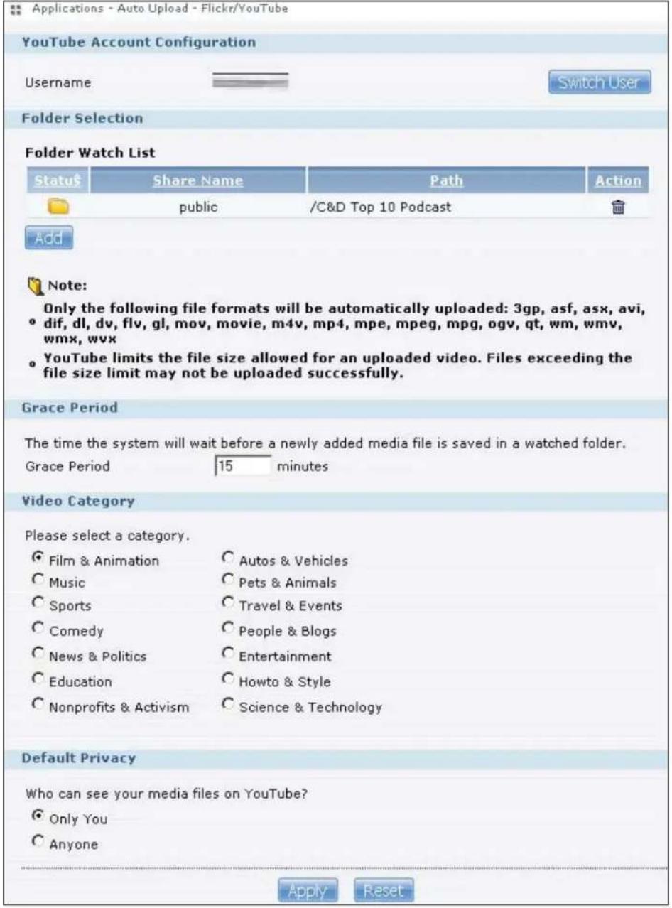 Applications - Auto Upload - Flickr/YouTube YouTube Account Configuration Username Switch User Folder Selection Folder Watch List Status Share Name Path Action public /C&D Top 10 Podcast Add Note: Only the following file formats will be automatically uploaded: 3gp, asf, asx, avi, dif, dl, dv, flv, gl, mov, movie, m4v, mp4, mpe, mpeg, mpg, ogv, qt, wm, wmv, wmx, wvx YouTube limits the file size allowed for an uploaded video. Files exceeding the file size limit may not be uploaded successfully. Grace Period The time the system will wait before a newly added media file is saved in a watched folder. Grace Period 15 minutes Video Category Please select a category. Film & Animation Autos & Vehicles Music Pets & Animals Sports Travel & Events Comedy People & Blogs News & Politics Entertainment Education Howto & Style Nonprofits & Activism Science & Technology Default Privacy Who can see your media files on YouTube? Only You Anyone Apply Reset