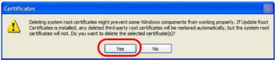 Certificates Deleting system root certificates might prevent some Windows components from working properly. If Update Root Certificates is installed, any deleted third-party root certificates will be restored automatically, but the system root certificates will not. Do you want to delete the selected certificate(s)? Yes No