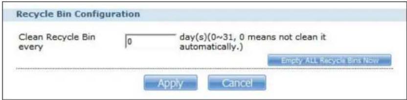 Recycle Bin Configuration Clean Recycle Bin every 0 day(s)(0~31, 0 means not clean it automatically.) Empty ALL Recycle Bins Now Apply Cancel