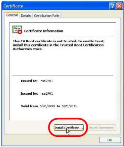 Certificate General Details Certification Path Certificate Information This CA Root certificate is not trusted. To enable trust, install this certificate in the Trusted Root Certification Authorities store. Issued to: rsa2401 Issued by: rsa2401 Valid from 5/20/2008 to 5/20/2011 Install Certificate...? Issuer Statement OK