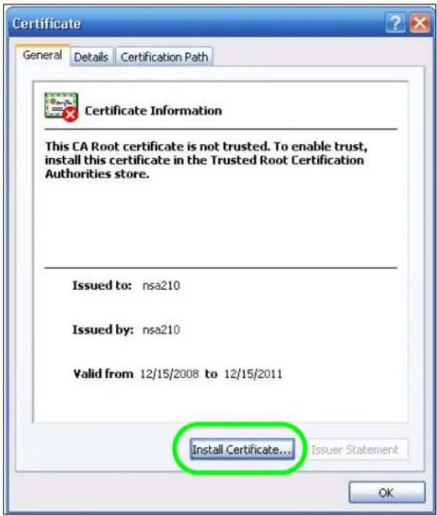 Certificate General Details Certification Path Certificate Information This CA Root certificate is not trusted. To enable trust, install this certificate in the Trusted Root Certification Authorities store. Issued to: nsa210 Issued by: nsa210 Valid from 12/15/2008 to 12/15/2011 Install Certificate... Issuer Statement OK