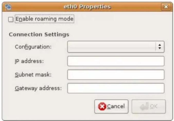 eth0 Properties Enable roaming mode Connection Settings Configuration: JP address: Subnet mask: Gateway address: Cancel OK