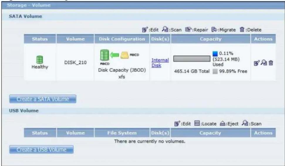 Storage - Volume SATA Volume Status Volume Disk Configuration Disk(s) Capacity Actions Healthy DISK_210 RBCD RBCD Disk Capacity (JBOD) xfs Internal Disk 0.11% (523.14 MB) Used 465.14 GB Total 99.89% Free Create a SATA Volume USB Volume Status Volume File System Disk(s) Capacity Actions There are currently no volumes. Create a USB Volume