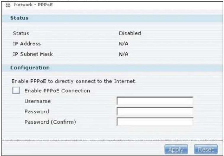 Network - PPPoE Status Status Disabled IP Address N/A IP Subnet Mask N/A Configuration Enable PPPoE to directly connect to the Internet. □ Enable PPPoE Connection Username Password Password (Confirm) Apply Reset