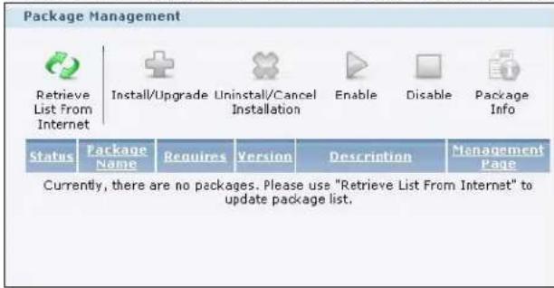 Package Management Retrieve List From Internet Install/Upgrade Uninstall/Cancel Installation Enable Disable Package Info Status Package Name Requires Version Description Management Page Currently, there are no packages. Please use "Retrieve List From Internet" to update package list.
