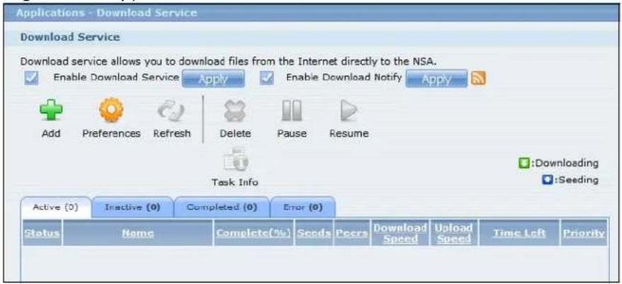 Applications - Download Service Download Service Download service allows you to download files from the Internet directly to the NSA. Enable Download Service Apply Enable Download Notify Apply Add Preferences Refresh Delete Pause Resume Task Info Active (0) Inactive (0) Completed (0) Error (0) Status None Complete(%) Sends Poers Download Speed Upload Speed Time Left Priority