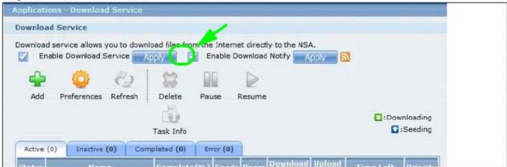 Applications - Download Service Download Service Download service allows you to download files from the Internet directly to the NSA. Enable Download Service Apply Enable Download Notify Apply Add Preferences Refresh Delete Pause Resume Task Info Active (0) Inactive (0) Completed (0) Error (0) Status Name Complete(%) Send Page Download Upload Time Left Import