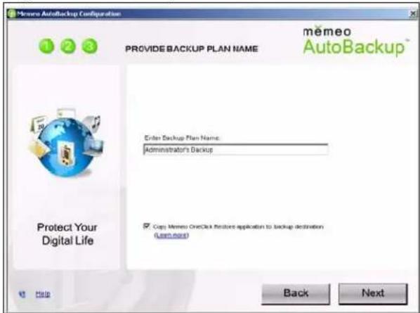 Memeo AutoBackup Configuration 1 2 3 PROVIDE BACKUP PLAN NAME memeo AutoBackup Enter Backup Plan Name: Administrator's Backup Copy Memeo OneClick restore application to backup destination (Learn.mee) Protect Your Digital Life Help Back Next
