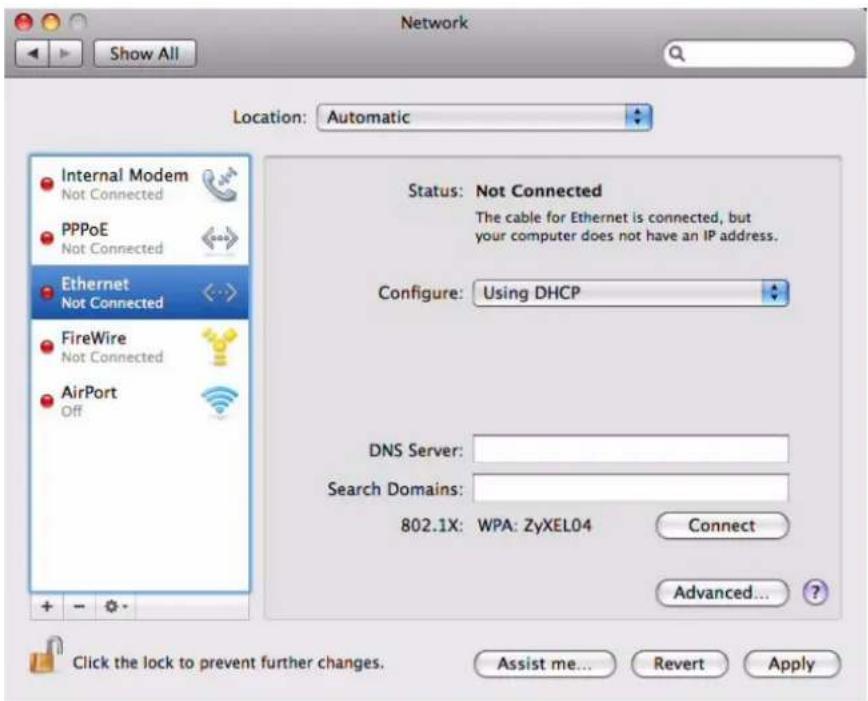 Network Show All Location: Automatic Internal Modem Not Connected PPPoE Not Connected Ethernet Not Connected FireWire Not Connected AirPort Off Status: Not Connected The cable for Ethernet is connected, but your computer does not have an IP address. Configure: Using DHCP DNS Server: Search Domains: 802.1X: WPA: ZyXEL04 Connect Advanced... Click the lock to prevent further changes. Assist me... Revert Apply