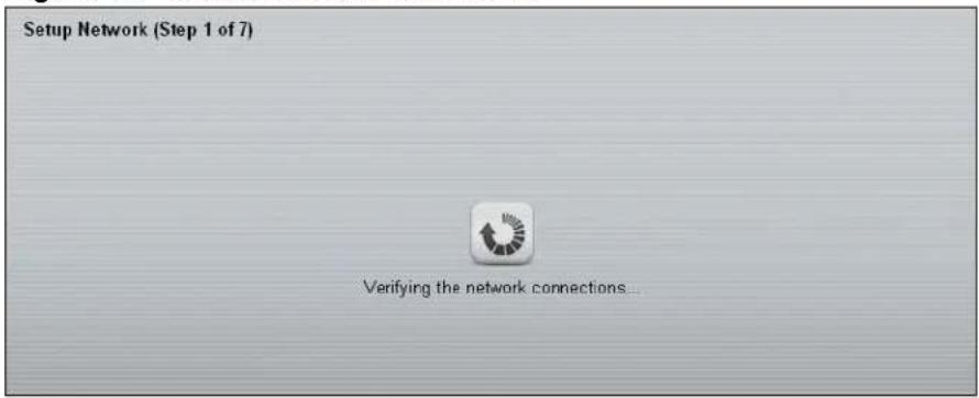 Setup Network (Step 1 of 7) Verifying the network connections...