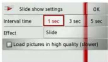 Slide show settings OK Interval time 1 sec 3 sec 5 sec Effect Slide Load pictures in high quality (slower)