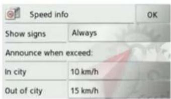 Speed info Show signs Always Announce when exceed: In city 10 km/h Out of city 15 km/h OK