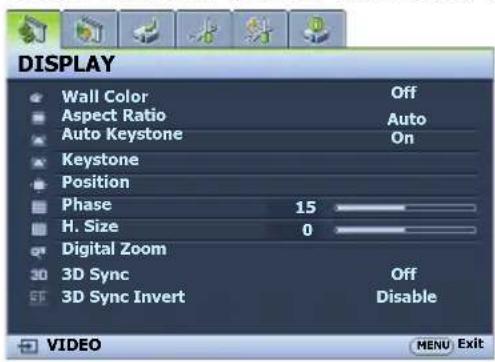 DISPLAY Wall Color Off Aspect Ratio Auto Auto Keystone On Keystone Position Phase 15 H. Size 0 Digital Zoom 3D Sync Off 3D Sync Invert Disable VIDEO MENU Exit