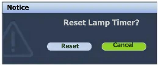 Notice Reset Lamp Timer? Reset Cancel