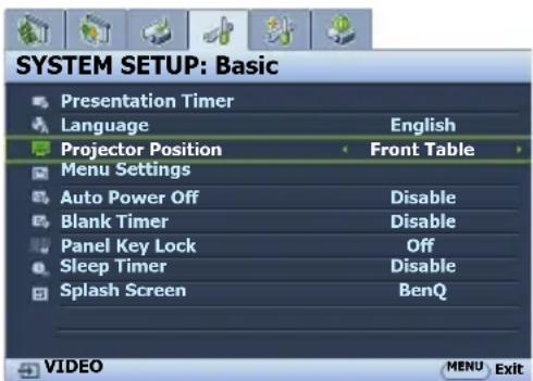 SYSTEM SETUP: Basic Presentation Timer Language English Projector Position Front Table Menu Settings Auto Power Off Disable Blank Timer Disable Panel Key Lock Off Sleep Timer Disable Splash Screen BenQ VIDEO MENU Exit